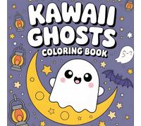 Kawaii Ghosts Coloring Book: Cute and Easy Halloween Coloring Fun for Kids Ages 2-8 with Friendly Ghosts, Pumpkins, Autumn Leaves: Big Bold Outlines ... for Toddlers, Preschoolers to Enjoy Halloween