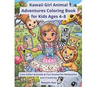 Kawaii Girl Animal Adventures Coloring Book for Kids Ages 4-8: Cute Safari Animals, Fun Selfie Scenes & Easy Coloring Pages for Creativity and Relaxation (Kawaii Dream Dolls Coloring Book Series)