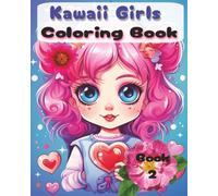 Kawaii Girls Coloring Book 2: more kawaii manga anime cute girls
