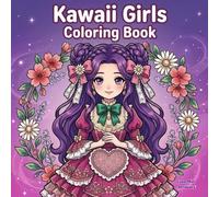 kawaii girls coloring book for Girls, Teens and Adults: 50+ Bold & Easy Cute Chibi Designs for Stress Relief, Relaxation and Mindfulness (Dreamy Cozy Worlds)