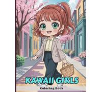 Kawaii Girls Coloring Book for Kids Girl: Cute Chibi Girl Girls, Fun Outfits & Relaxing Activity, Perfect Birthday or Christmas Gift for Girls