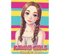Kawaii Girls: Coloring Book for Kids & Teens Filled with Adorable Characters and Calm Vibes