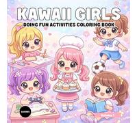 Kawaii Girls Doing Fun Activities: Cute & Easy Coloring Pages for Girls | Kawaii Fashion, Hobbies & Everyday Adventures - Volume 1 (Kawaii Girls Adventure Coloring Series)