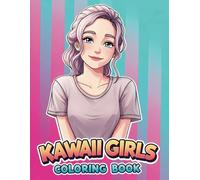Kawaii Girls: Fun and Relaxing Coloring Book for Kids & Teens Who Love Anime Style