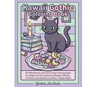 Kawaii Gothic Coloring Book: 50 Chibi Horror and Cute Creepy Coloring Pages for Adults and Teens featuring Magical Witches, Lil Devils, and Ghostly Curiosities | Single-Sided