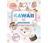 Kawaii großes Malbuch: Das niedliches Ausmalbuch für Kinder mit 50 süßen Malvorlagen von Tieren ,Essen und mehr im japanischen Stil.