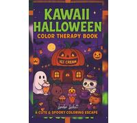 Kawaii Halloween Color Therapy Book Eat With The Unusuals: A Cute and Spooky Coloring Escape | Kawaii Holiday Purse-Size Book for Stress Relief on The Go (Seasonal Kawaii Color Therapy Book Series)