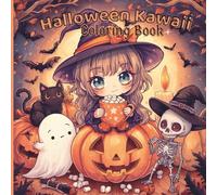 Kawaii Halloween Coloring Book: Cute and Cozy Chibi Witches, Pumpkins, Ghosts and Spooky-Sweet Friends