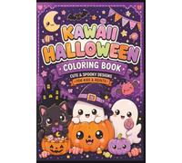 Kawaii Halloween Coloring Book: Cute Spooky Treats to Color: Adorable Pumpkins, Candy, Ghosts & Halloween Sweets in Japanese Kawaii Style