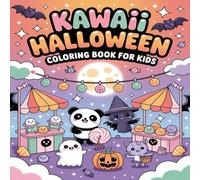 Kawaii Halloween Coloring Book for Kids: A Fun and Not-So-Scary Cute and Spooky Halloween Coloring Book for Boys and Girls Ages 4-8, Adorable Ghosts, Pumpkins, Witches, and More