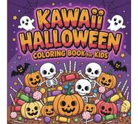 Kawaii Halloween Coloring Book for Kids Ages 4-8: Cute and Fun Spooky Designs for Trick or Treat and Holiday Fun