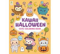 Kawaii Halloween: Cute Coloring Book: Smiling Pumpkins, Friendly Ghosts & Happy Monsters for Kids, Teens, and All Ages (Halloween Coloring and Activity Books)