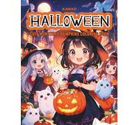 Kawaii Halloween: Cute Monsters & Pumpkins Coloring Book.: Adorable Kawaii-Style Halloween Characters to Color for Kids Ages 4-8.