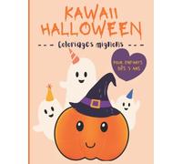 Kawaii Halloween : Livre de Coloriages mignons pour enfants dès 3 ans: Livre de coloriage kawaii enfant de 3 ans à 8 ans - Coloriage Halloween - Cadeau idéal vacances de la Toussaint