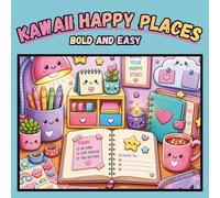 Kawaii Happy Places -Perfect for teens, adults, and anyone who loves kawaii aesthetics, cozy vibes, and stress-relieving creativity!: Step into a ... delightful Cute Cozy Corners Coloring Book!