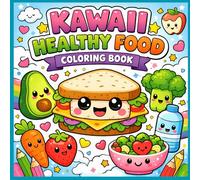 Kawaii Healthy Food Coloring Book for Adults and Teens: 50 Cute and Relaxing Healthy Food Designs for Stress Relief and Creativity