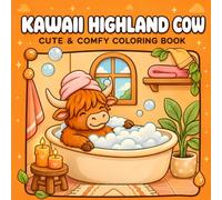 KAWAII HIGHLAND COW: Coloring Book for Cow Lovers: Featuring Cozy Scottish Cows for Kids and Adults with Beautiful Country Life & Landscape Scenes