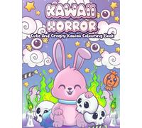 Kawaii Horror Creepy Kawaii Colouring Book: Creepy Chibi Horror And Pastel Goth Colouring Book