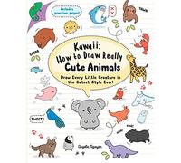 Kawaii: How To Draw Really Cute Animals
