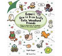 Kawaii: How To Draw Really Cute Woodland Friends