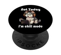Kawaii Husky Siberiano Not Today I'm Chill Mode Lindo Regalo para Perros PopSockets PopGrip Adhesivo