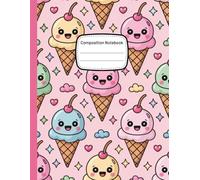 Kawaii Ice Cream Cone Notebook: Cute Pastel Composition Notebook for School or Journaling, 8.5 x 11 Inch College Ruled Notebook for Girls, Teens, Kids & Ice Cream Lovers