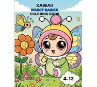 Kawaii Insect Babies Coloring Book: Cute & Easy Bug Characters for Kids Ages 4-12