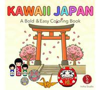 Kawaii Japan: A Bold & Easy Coloring Book