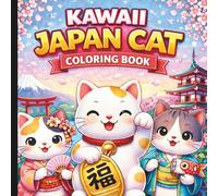 Kawaii Japan Cat Coloring Book: Cat Moments Coloring Book For Adults And Teens
