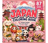 Kawaii Japan Coloring Book: 87 Adorable Japanese Designs Featuring Sushi, Lucky Cats, Sakura, Temples & More for Teens & Adults