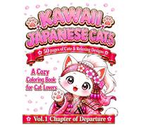 Kawaii Japanese Cats Coloring Book: 50 Cute and Relaxing Japanese-Inspired Cat Designs for Stress Relief, Creativity, and Mindful Coloring (HIBACHI & KAEDE ADVENTURES)