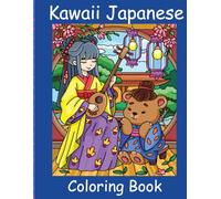 Kawaii Japanese Coloring Book: Relaxing Japan Inspired Scenes With Kimono Girls, Sakura Blossoms, Lanterns and Cute Animals| 8.5 x 11 inches| 45 illustrations| For Adults and Teens