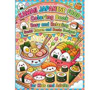 Kawaii Japanese Food Coloring Book: Easy and Relaxing Sushi Ramen and Bento Designs for Kids and Adults: Cute and Simple Japanese Food Coloring Pages ... Boxes Mochi Dango and More Fun Kawaii Designs