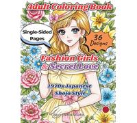 Kawaii Japanese Retro Manga Fashion Girls & Secret Love: 1970s Japanese Shojo Style Adult Coloring Book