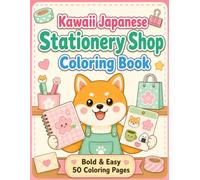 Kawaii Japanese Stationery Shop Coloring Book: Cute Stationery, Cozy Shop Scenes, Kawaii Pens, Stickers, Notebooks and Bold Easy Designs for Adults and Teens