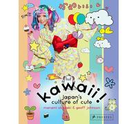 Kawaii!: Japan's Culture of Cute