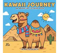 Kawaii Journey - An Adventure Coloring Book: A Whimsical Coloring Adventure for All Ages - Discover Joy, Calm, and Cuteness Along the Way (Coloring Books: Stress Relief)