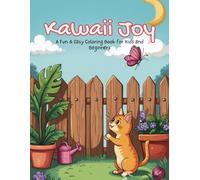 Kawaii Joy A Fun & Easy Coloring Book for Kids and Beginners: Adorable, Stress-Free Designs for Relaxation, Creativity, and All-Age Smiles
