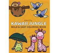 Kawaii Jungle - Bold and Easy Animals for Relaxation and Fun: Coloring Book for Kids and Adults