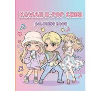 Kawaii K-Pop Chibi Coloring Book: 50 Unique Kawaii Illustrations of Korean Pop Idols, Street Fashion & Aesthetic Vibes - A Relaxing Anime-Style Coloring Book for Teens & Adults