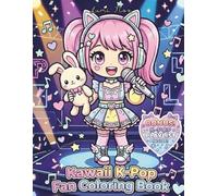 Kawaii K-Pop Fan Coloring Book: 42 Adorable Chibi Idol Designs with Cute Fashion, Cozy Cafés, and Dreamy Scenes for Kids, Tweens, Teens, and Adults
