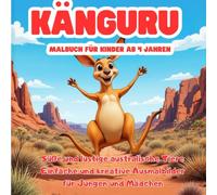 Kawaii Känguru Malbuch für Kinder ab 4 Jahren: Süße und lustige australische Tiere - Einfache und kreative Ausmalbilder für Jungen und Mädchen