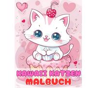Kawaii Katzen Malbuch für Kinder: 50 Ausmalseiten für Kinder, die Tiere und den Kawaii-Stil lieben