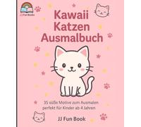 Kawaii Katzen Malbuch für Kinder ab 4 Jahren: Süße Kätzchen und lustige Katzenmotive zum Ausmalen - Kreativer Malspaß für Jungen und Mädchen