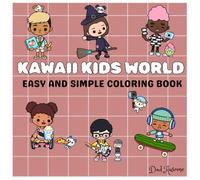 Kawaii Kids World: Simple and Easy Coloring Book for Kids: Adorable Kawaii Characters, Animals, and Snacks - Great for Beginners and Early Learners