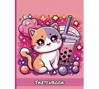 Kawaii Kitten Boba Tea Art Sketchbook: Personal Artist Book for Drawing Sketching Doodling | Kids Teens Adults Appropriate