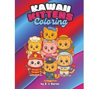 Kawaii Kittens Coloring: Cute Kawaii Kittens Coloring Book For Kids and Adults