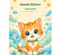 Kawaii Kittens, kawai cat Coloring Book for Kids Ages 4-8: Adorable Cats, Kittens And Fun Kawai Designs
