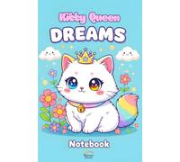 Kawaii Kitty Queen Dreams Notebook: Cute Cat Notebook for Girls and Boys, Aesthetic Pastel Journal for School, Notes and Creativity (Libretas Kawaii)