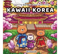 Kawaii Korea: A Cute Korean-Themed Coloring Book with 40 Adorable Animal Scenes - Explore Traditions, Landmarks, and Culture of Korea - For Teens and Adults